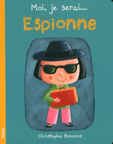 Livrenpoche : Moi je serai... Espionne - Christophe Boncens - Livre