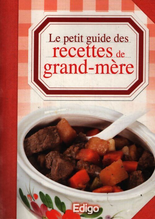 Le petit guide des recettes de grand-mère - Collectif - Livre