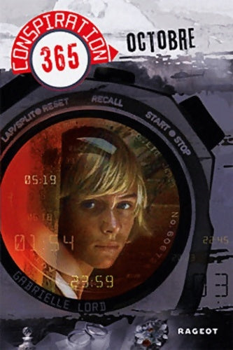 Livrenpoche : Conspiration 365 Tome X : Octobre - Gabrielle Lord - Livre