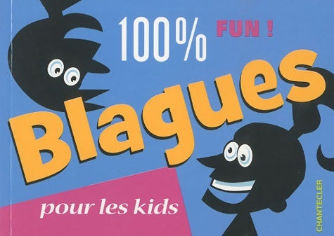 Livrenpoche : 100% fun ! : Blagues pour les kids - Jacques Géron - Livre