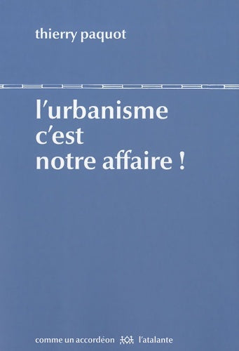 Livrenpoche : L'urbanisme c'est notre affaire ! - Thierry Paquot - Livre