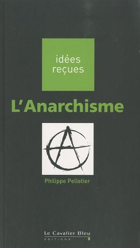 Livrenpoche : L'anarchisme - Philippe Pelletier - Livre