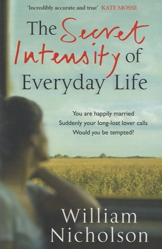 Livrenpoche : The secret intensity of everyday life - William Nicholson - Livre