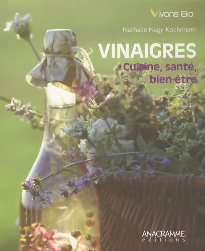 Livrenpoche : Vinaigres. Cuisine, santé, bien-être - Nathalie Nagy-Kochmann - Livre