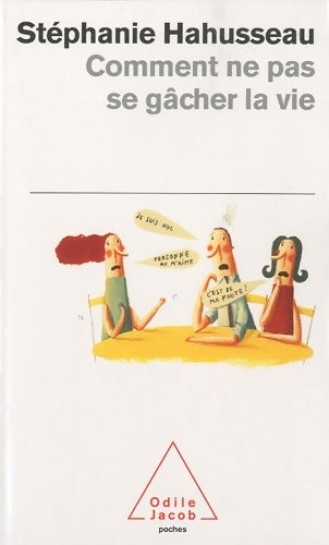 Livrenpoche : Comment ne pas se gâcher la vie - Stéphanie Hahusseau - Livre