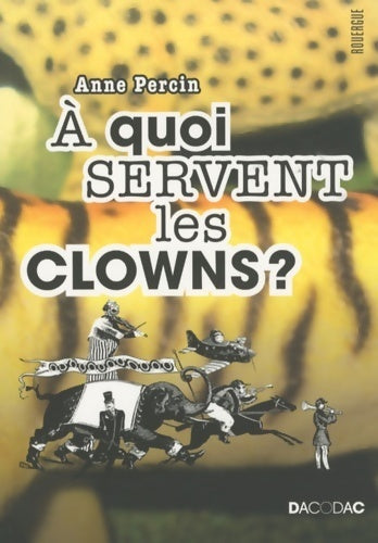 Livrenpoche : A quoi servent les clowns ? - Anne Percin - Livre