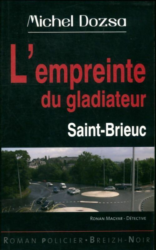 Livrenpoche : L'empreinte du gladiateur. Saint-Brieuc - Michel Dozsa - Livre