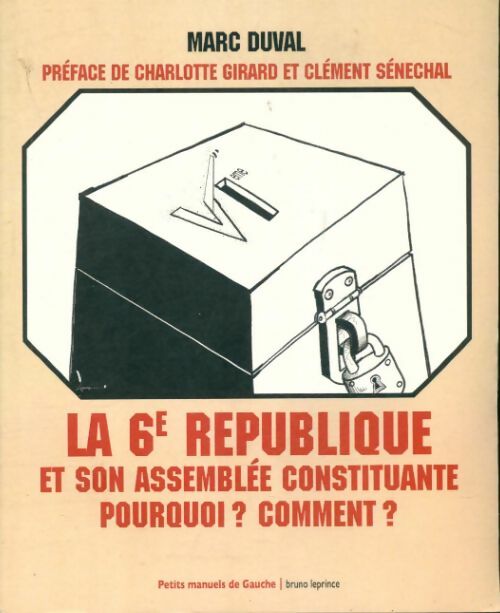 Livrenpoche : La 6e république et son assemblée constituante : Pourquoi ? comment ? - Charlotte Girard - Livre