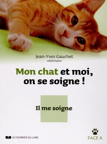 Livrenpoche : Mon chat et moi on se soigne ! : Je le soigne / il me soigne - Jean-Yves Gauchet - Livre