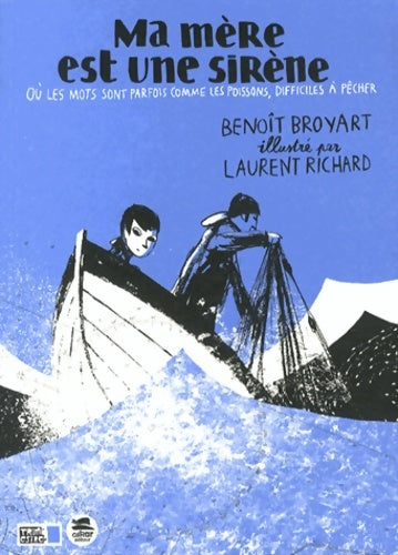 Livrenpoche : Ma mère est une sirÈne : Où les mots sont parfois comme les poissons difficiles à pêcher - Benoît Broyart - Livre