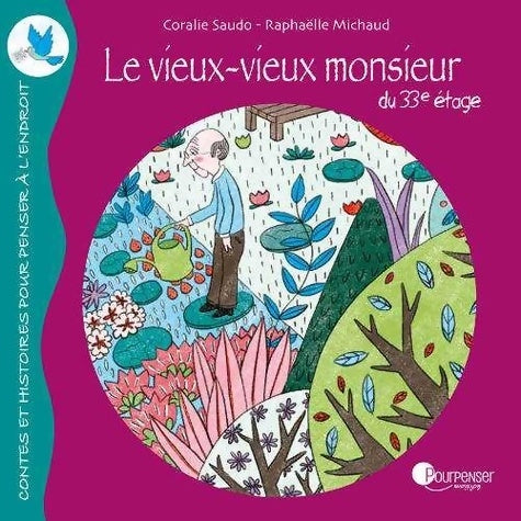 Livrenpoche : Le vieux-vieux monieur du 33e étage - Coralie Saudo - Livre