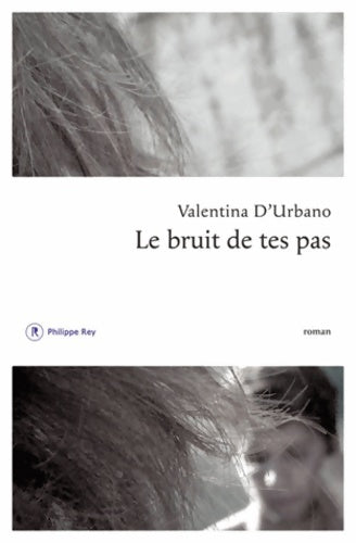Livrenpoche : Le bruit de tes pas - Valentina D'Urbano - Livre