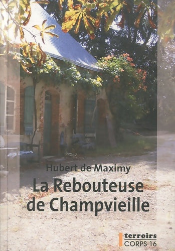 Livrenpoche : La rebouteuse de Champvieille - Hubert De Maximy - Livre