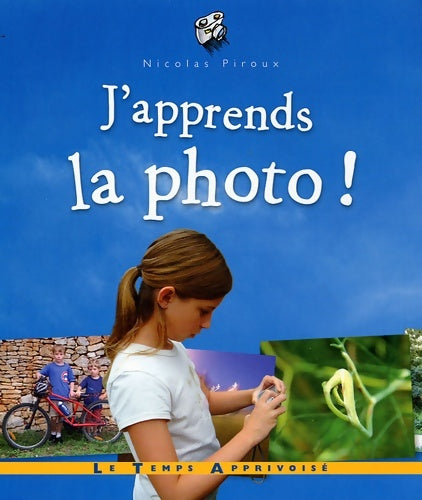 Livrenpoche : J'apprends la photo - Nicolas Piroux - Livre