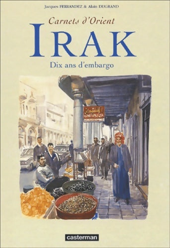 Livrenpoche : Carnets d'orient : Irak, dix ans d'embargo - Jacques Ferrandez - Livre