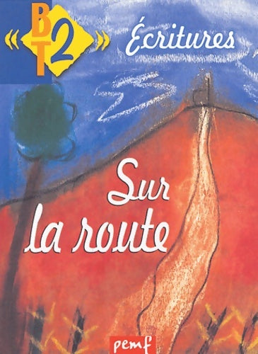 Livrenpoche : Ecritures : Sur la route - Icem-Pédagogie Freinet - Livre