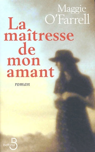 Livrenpoche : La maîtresse de mon amant - Maggie O'Farrell - Livre