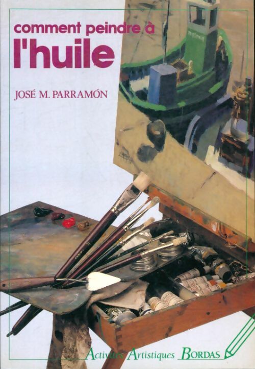 Livrenpoche : Ct peindre a l'huile ne - José María Parramón - Livre