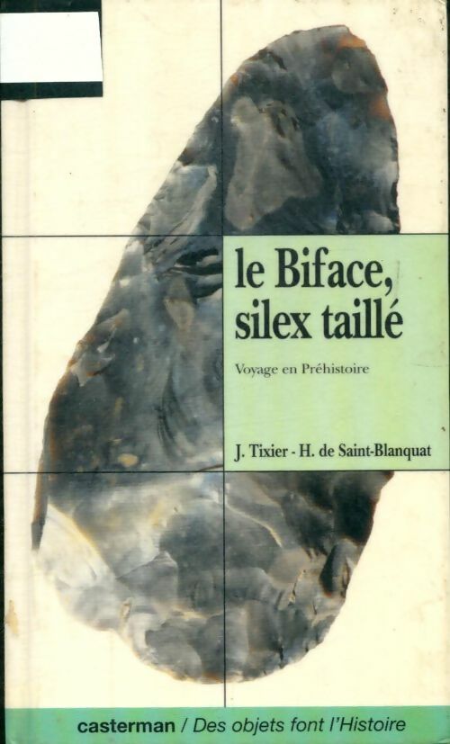 Livrenpoche : Le biface silex taillé : Voyage en préhistoire - Henri De Saint-Blanquat - Livre