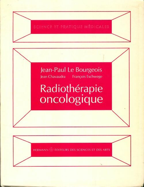 Livrenpoche : Radiothérapie et oncologie. Mise en oeuvre de l'irradiation Tome I ; localisation cancéreuse Tome II ; compléments Tome III ; annexe - Jean-Paul Le Bourgeois - Livre