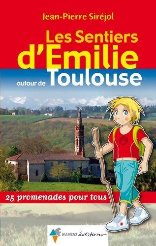 Livrenpoche : Les sentiers d'Emilie autour de Toulouse - Jean-Pierre Siréjol - Livre