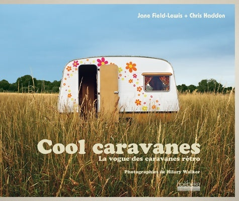 Livrenpoche : Cool caravanes.La vogue des caravanes rétro - jane Field-lewis - Livre