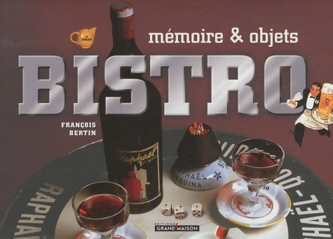 Livrenpoche : Bistro : Mémoire & objets - François Bertin - Livre