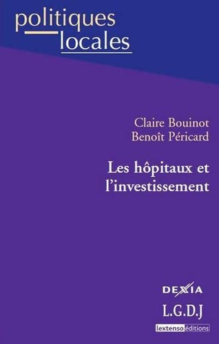 Livrenpoche : Les hôpitaux et l'investissement - Claire Bouinot - Livre
