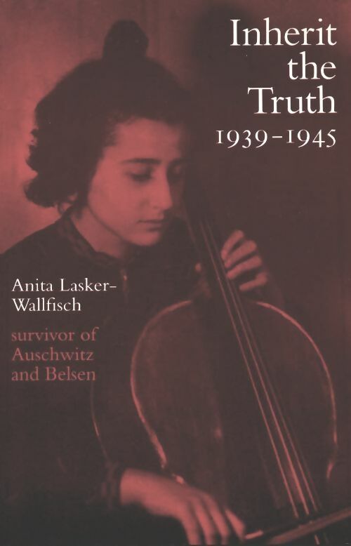 Livrenpoche : Inherit the truth 1939-1945 - Anita Lasker-Wallfisch - Livre