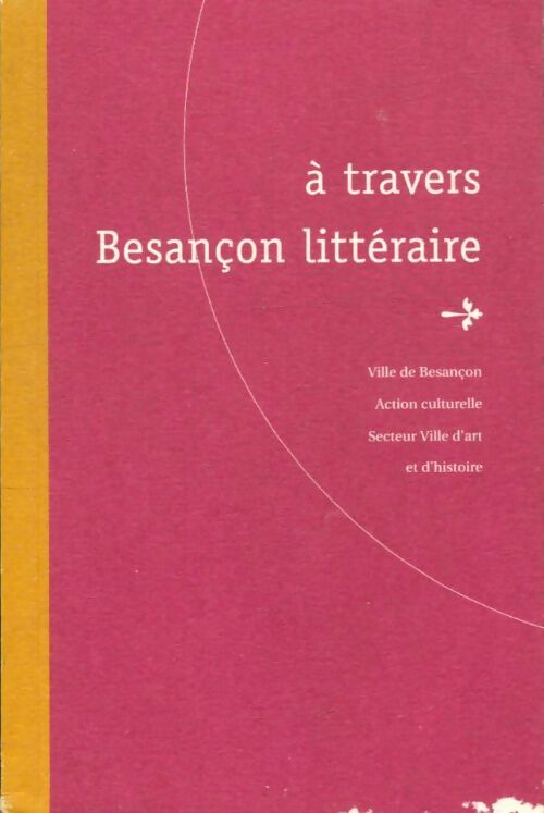 Livrenpoche : A travers Besançon littéraire - Collectif - Livre