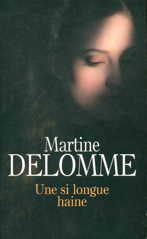 Livrenpoche : Une si longue haine - Martine Delomme - Livre