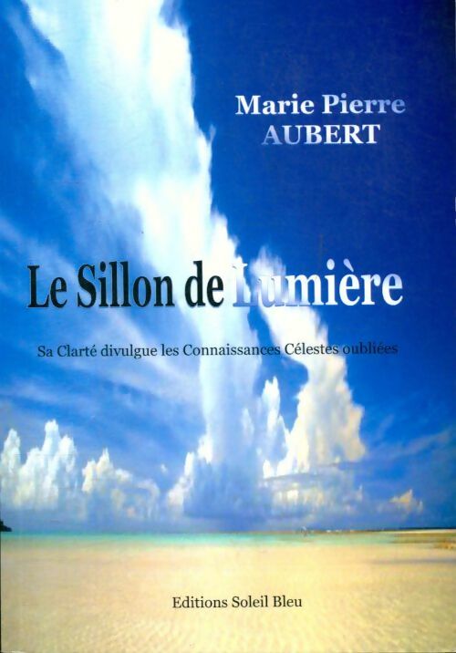 Livrenpoche : Le sillon de lumiére - Marie Pierre Aubert - Livre