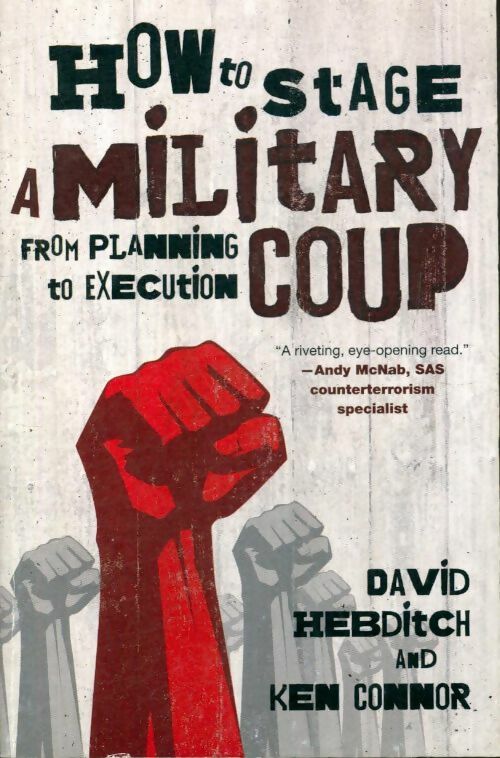 Livrenpoche : How to stage a military coup.From planning to execution - Ken Connor - Livre