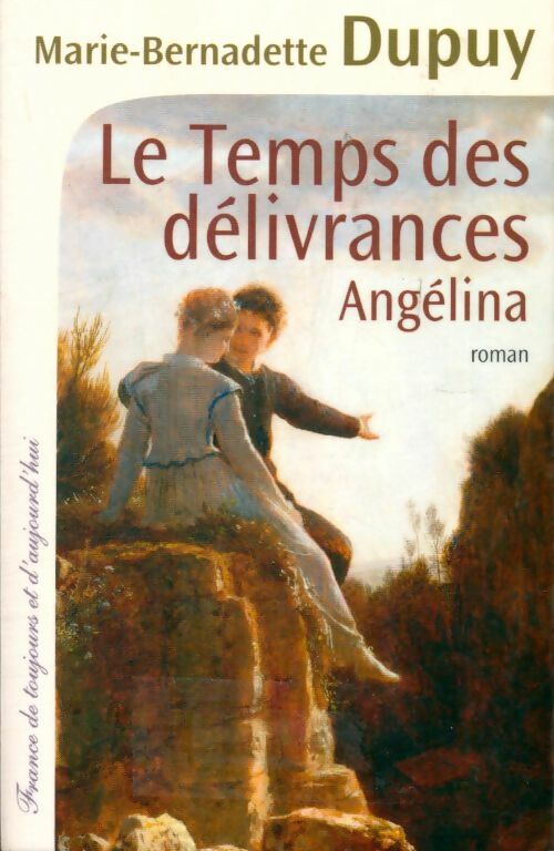 Livrenpoche : Angélina, le temps des délivrances - Dupuy - Livre