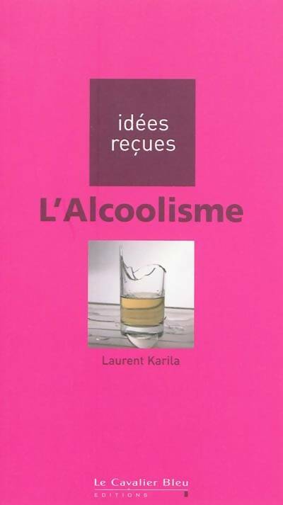 Livrenpoche : L'alcoolisme - Laurent Karila - Livre