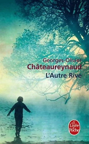 Livrenpoche : L'autre rive - Georges-Olivier Châteaureynaud - Livre