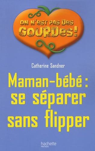 Livrenpoche : Maman-bébé : Se séparer sans flipper - Catherine Sandner - Livre
