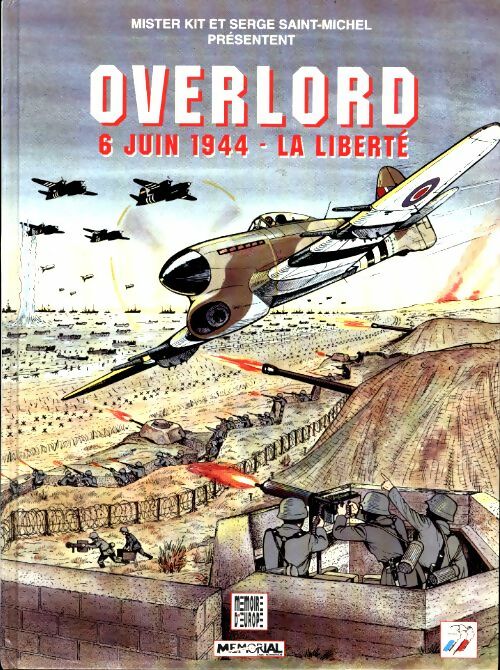 Overlord : 6 juin 1944 la liberté - Serge Saint-Michel - Livre