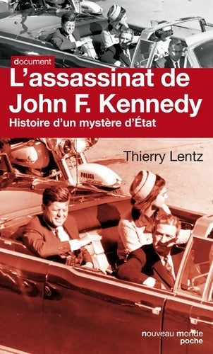 Livrenpoche : L'assassinat de John F. Kennedy. Histoire d'un mystère d'Etat - Thierry Lentz - Livre