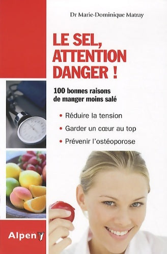 Livrenpoche : Le sel, attention danger ! - Marie Dominique Matray-bressand - Livre