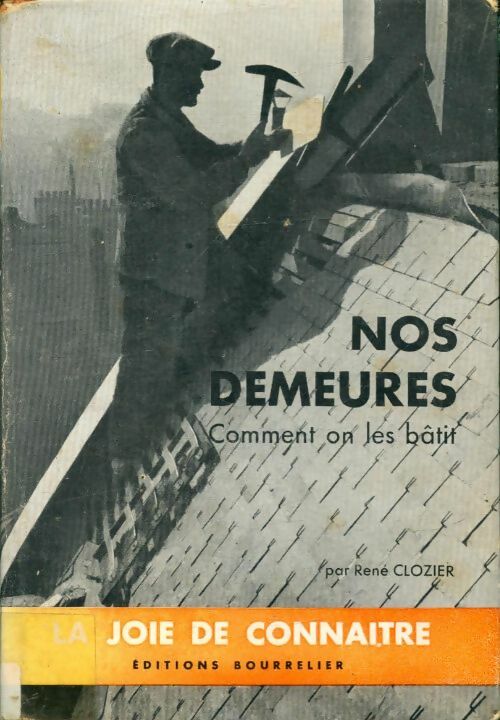 Livrenpoche : Nos demeures : Comment on les bâtit - René Clozier - Livre