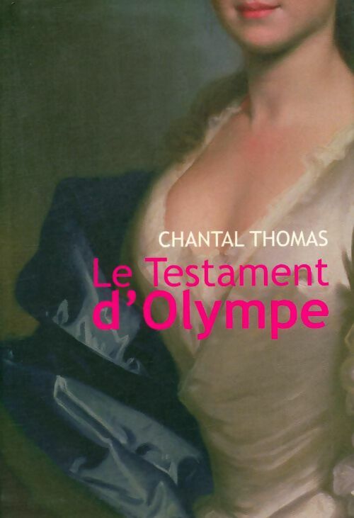 Livrenpoche : Le testament d'Olympe - Chantal Thomas - Livre