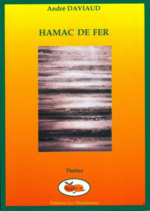 Livrenpoche : Hamac de fer - Andre Daviaud - Livre