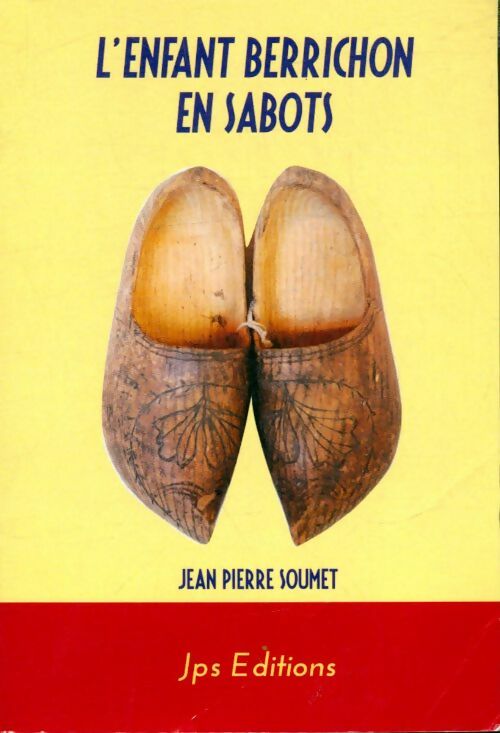 Livrenpoche : L'enfant bérrichon en sabots - Jean-Pierre Soumet - Livre