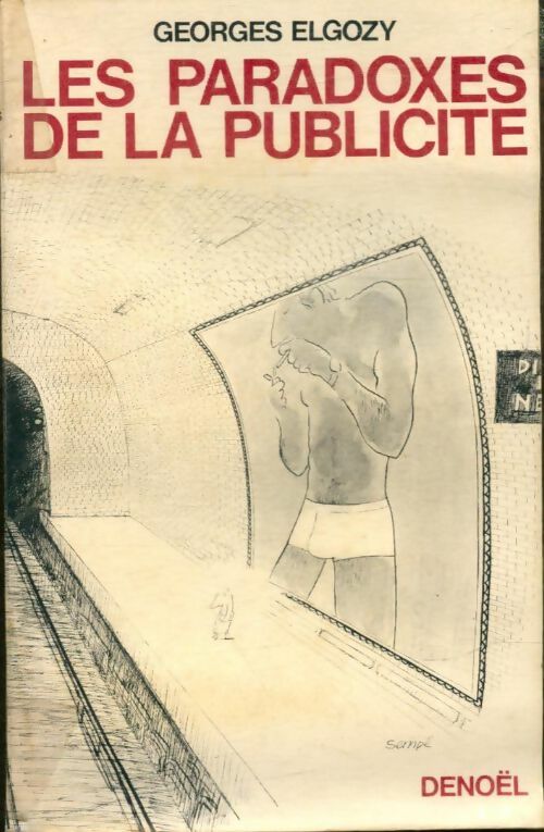 Livrenpoche : Les paradoxes de la publicité - Georges Elgozy - Livre