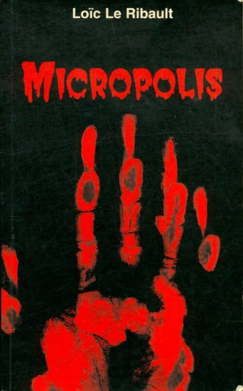 Livrenpoche : Micropolis - Loïc Le Ribault - Livre