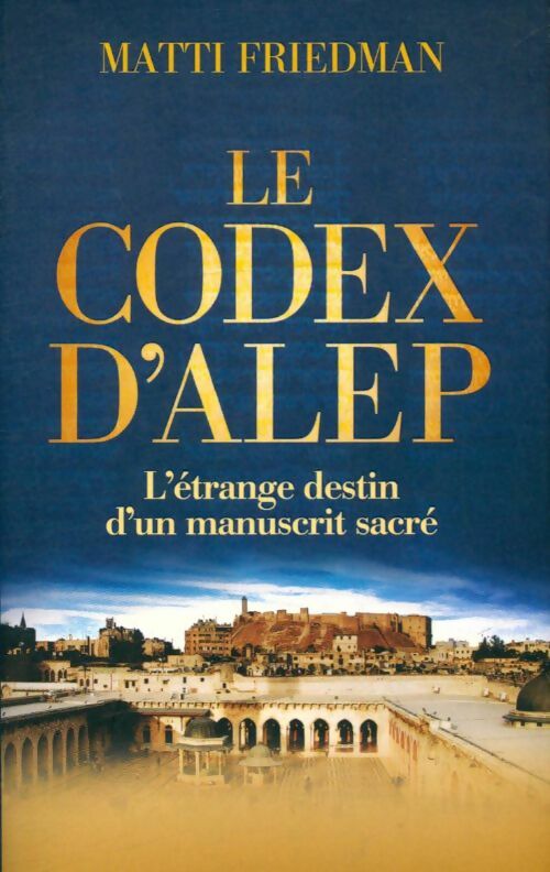 Livrenpoche : Le codex d'Alep - Matti Friedman - Livre