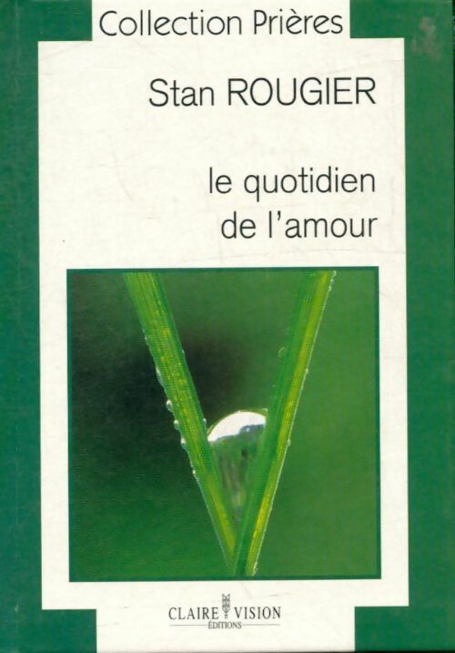 Livrenpoche : Le quotidien de l'amour - Stan Rougier - Livre