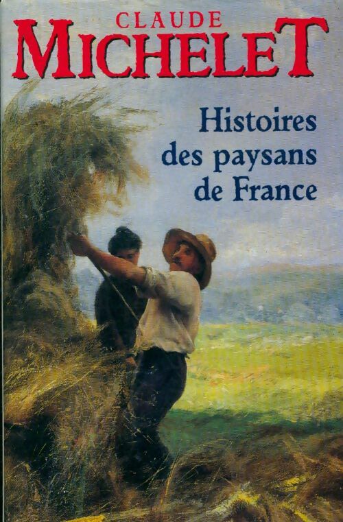 Livrenpoche : Histoires des paysans de France - Claude Michelet - Livre