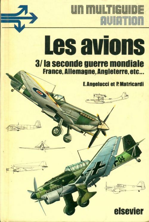 Livrenpoche : Les avions Tome III : La seconde guerre mondiale - P. E.; Matricardi - Livre